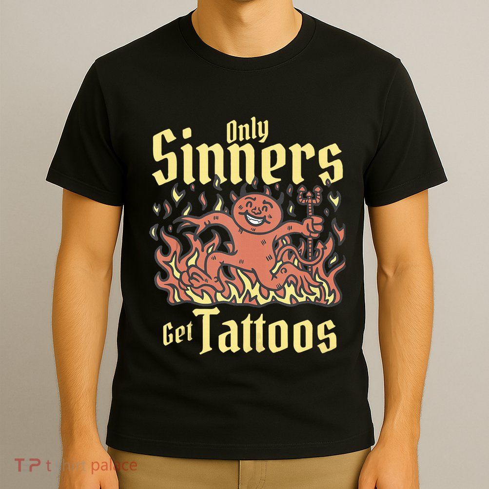 Only Sinners Get Tattoos T-Shirt
