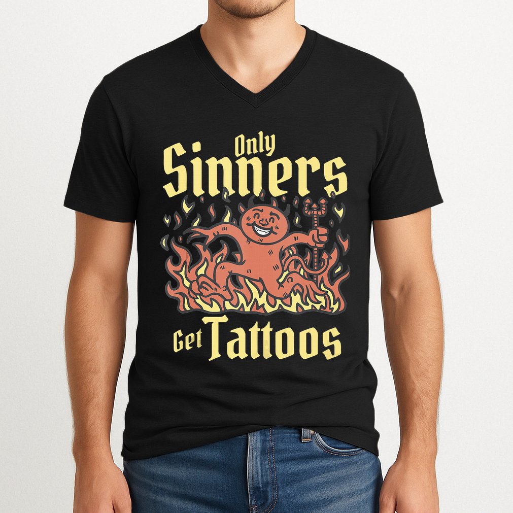 Only Sinners Get Tattoos V-Neck T-Shirt