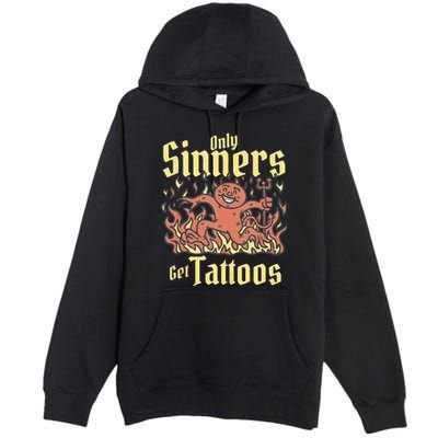 Only Sinners Get Tattoos Premium Pullover Hoodie