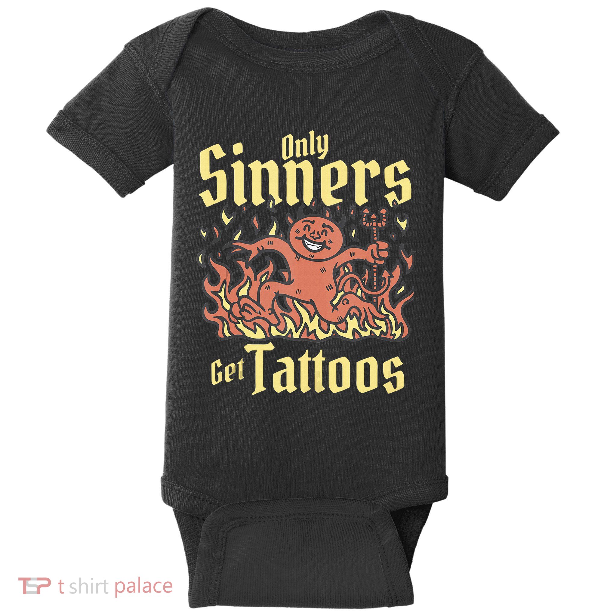 Only Sinners Get Tattoos Baby Bodysuit