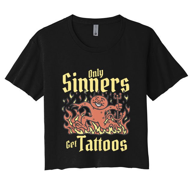 Only Sinners Get Tattoos Women's Crop Top Tee