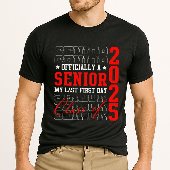 Officially Senior Graduation My Last First Day Class Of 2025 Performance Shirt
