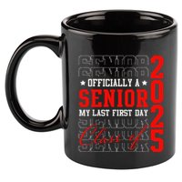 Officially Senior Graduation My Last First Day Class Of 2025 11oz C Handle Ceramic Mug
