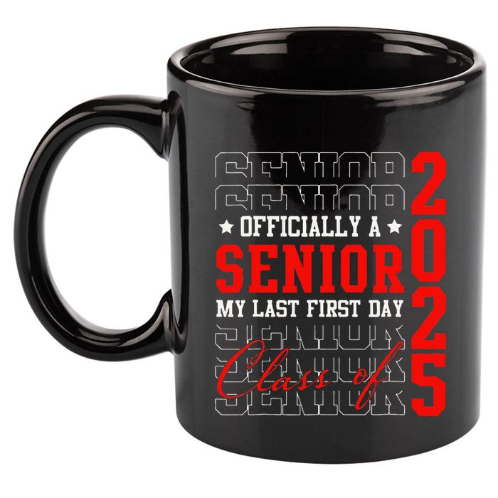 Officially Senior Graduation My Last First Day Class Of 2025 11oz C Handle Ceramic Mug