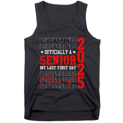 Officially Senior Graduation My Last First Day Class Of 2025 Tank Top