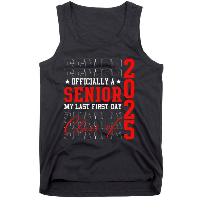 Officially Senior Graduation My Last First Day Class Of 2025 Tank Top