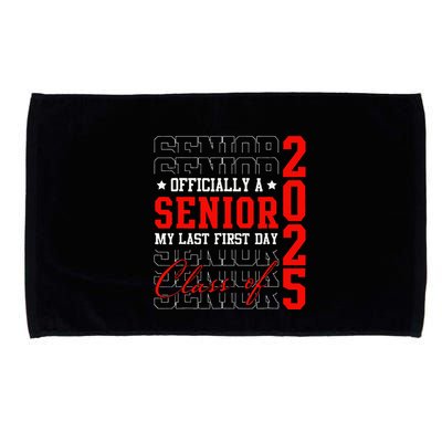 Officially Senior Graduation My Last First Day Class Of 2025 Microfiber Hand Towel