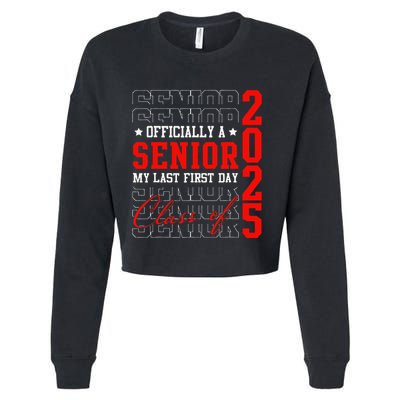Officially Senior Graduation My Last First Day Class Of 2025 Cropped Pullover Crew