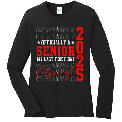 Officially Senior Graduation My Last First Day Class Of 2025 Ladies Long Sleeve Shirt