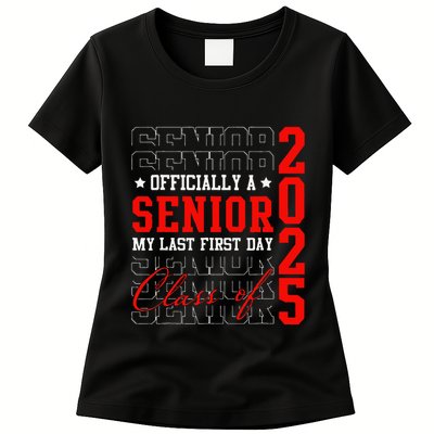 Officially Senior Graduation My Last First Day Class Of 2025 Womens T-Shirt