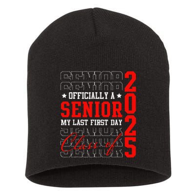 Officially Senior Graduation My Last First Day Class Of 2025 Short Acrylic Beanie