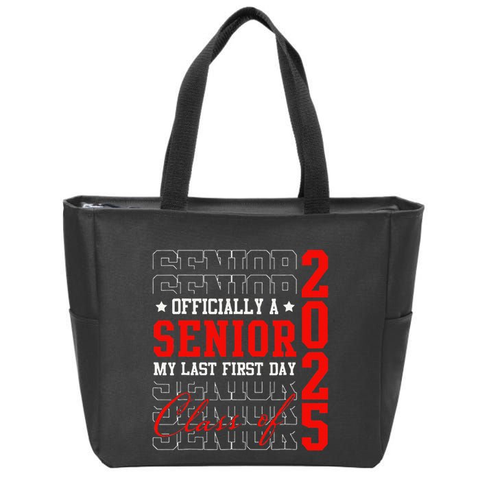 Officially Senior Graduation My Last First Day Class Of 2025 Zip Tote Bag