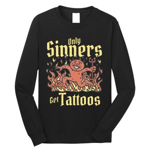 Only Sinners Get Tattoos Long Sleeve Shirt