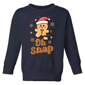 Oh Snap Gingerbread Man Cute Christmas Cookie Baking Team Toddler Sweatshirt