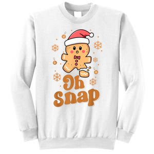 Oh Snap Gingerbread Man Cute Christmas Cookie Baking Team Sweatshirt