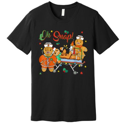 Oh Snap Gingerbread Nurse Funny Nursing Christmas Holiday Premium T-Shirt