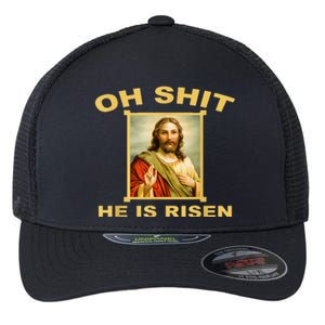 Oh Shit He Is Risen Jesus Christian Holy Flexfit Unipanel Trucker Cap