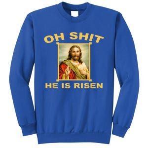 Oh Shit He Is Risen Jesus Christian Holy Sweatshirt