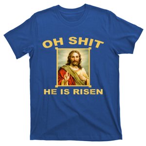 Oh Shit He Is Risen Jesus Christian Holy T-Shirt