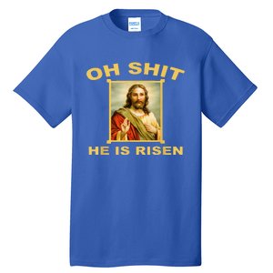 Oh Shit He Is Risen Jesus Christian Holy Tall T-Shirt