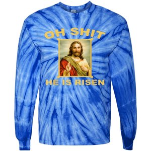 Oh Shit He Is Risen Jesus Christian Holy Tie-Dye Long Sleeve Shirt