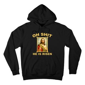 Oh Shit He Is Risen Jesus Christian Holy Hoodie