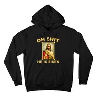 Oh Shit He Is Risen Jesus Christian Holy Hoodie