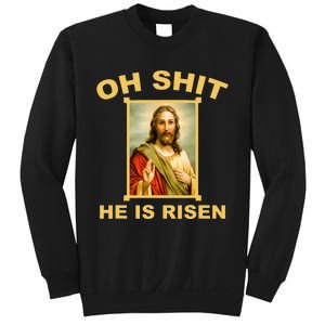 Oh Shit He Is Risen Jesus Christian Holy Sweatshirt