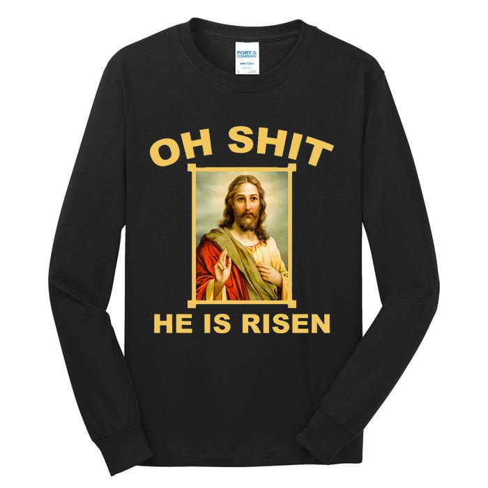 Oh Shit He Is Risen Jesus Christian Holy Tall Long Sleeve T-Shirt