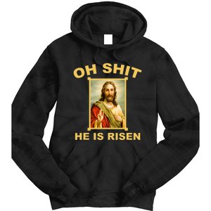 Oh Shit He Is Risen Jesus Christian Holy Tie Dye Hoodie