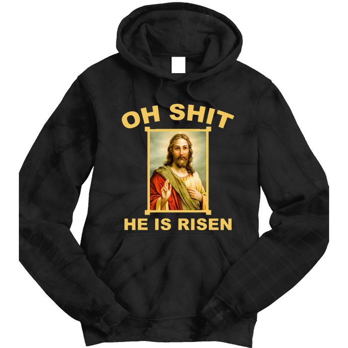 Oh Shit He Is Risen Jesus Christian Holy Tie Dye Hoodie