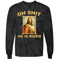 Oh Shit He Is Risen Jesus Christian Holy Tie-Dye Long Sleeve Shirt