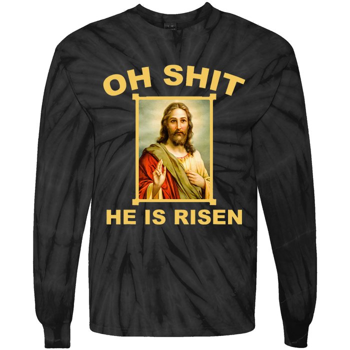 Oh Shit He Is Risen Jesus Christian Holy Tie-Dye Long Sleeve Shirt