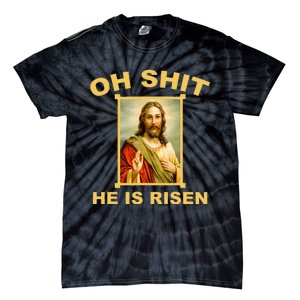 Oh Shit He Is Risen Jesus Christian Holy Tie-Dye T-Shirt