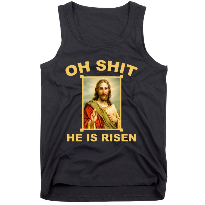 Oh Shit He Is Risen Jesus Christian Holy Tank Top