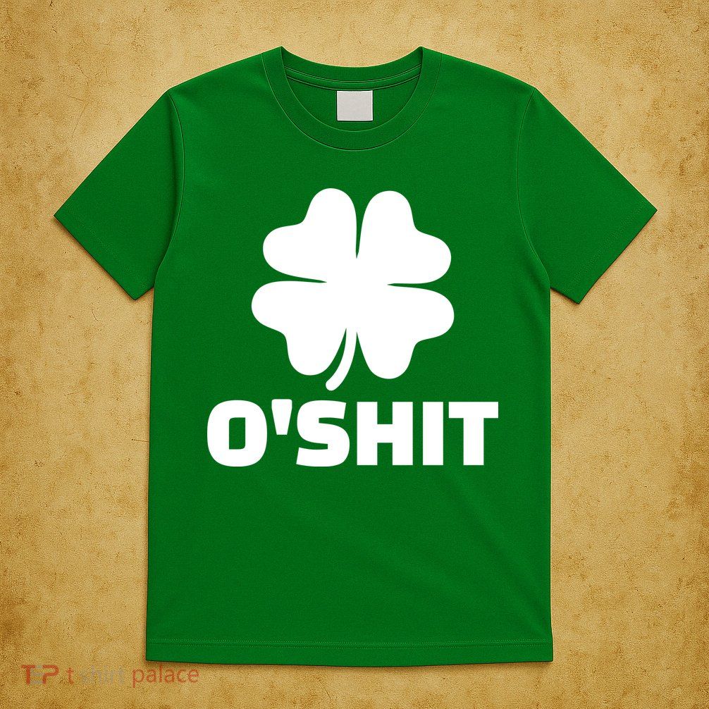 O'Shit Shamrock T-Shirt