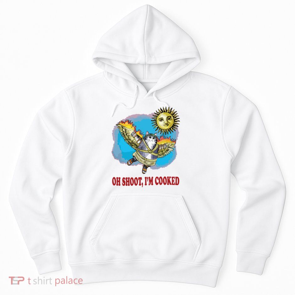 Oh Shoot Im Cooked Hoodie