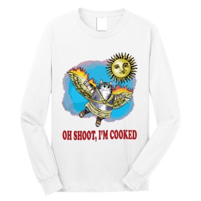 Oh Shoot Im Cooked Long Sleeve Shirt