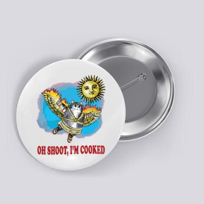 Oh Shoot Im Cooked Button