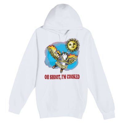 Oh Shoot Im Cooked Premium Pullover Hoodie