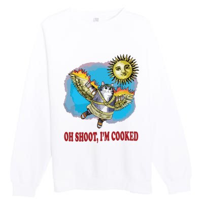 Oh Shoot Im Cooked Premium Crewneck Sweatshirt