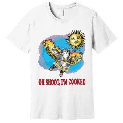 Oh Shoot Im Cooked Premium T-Shirt