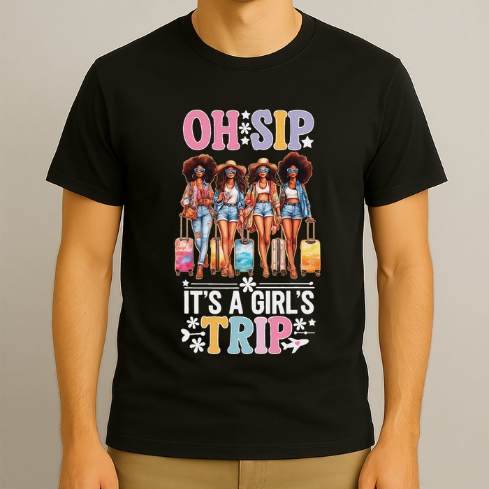 Oh Sip ItS A Trip Funny Party Black Women Queen T-Shirt