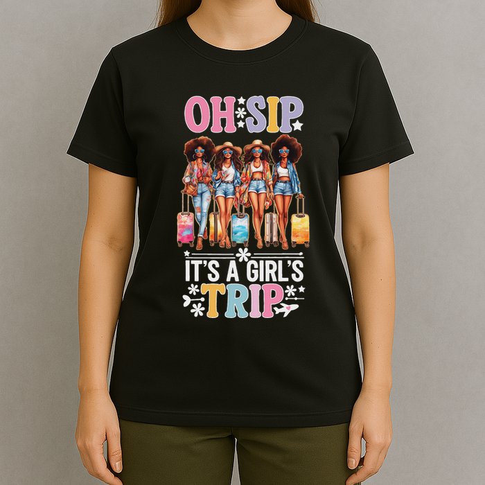 Oh Sip ItS A Trip Funny Party Black Women Queen T-Shirt