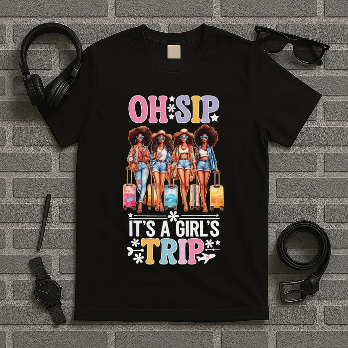 Oh Sip ItS A Trip Funny Party Black Women Queen T-Shirt