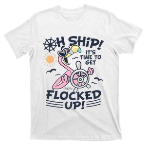 Oh Ship It's Time To Get Flocked Up! Flamingo Cruise T-Shirt