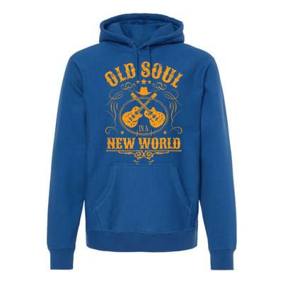 Old Soul In A New World Country Bluegrass Music Guitar Fan Premium Hoodie