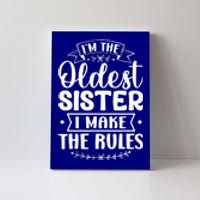 Oldest Sister I Make The Rules Funny Matching Sister Canvas