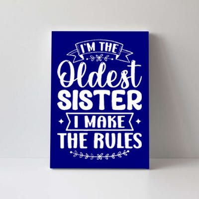 Oldest Sister I Make The Rules Funny Matching Sister Canvas