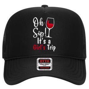 Oh Sip! It's A Girls Trip Funny Wine Party High Crown Mesh Back Trucker Hat